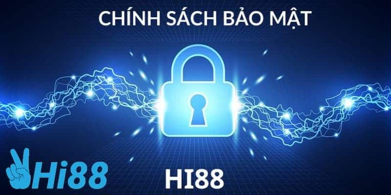 Chính sách bảo mật quyền riêng tư của Hi88 